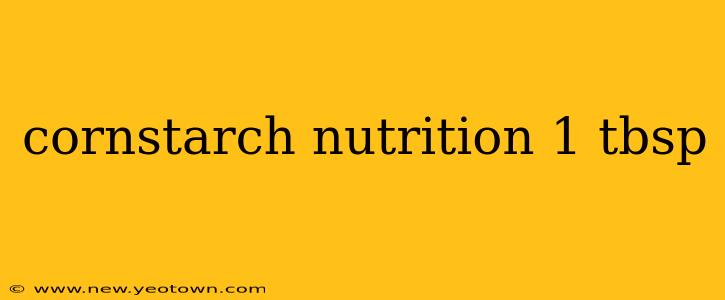 cornstarch nutrition 1 tbsp