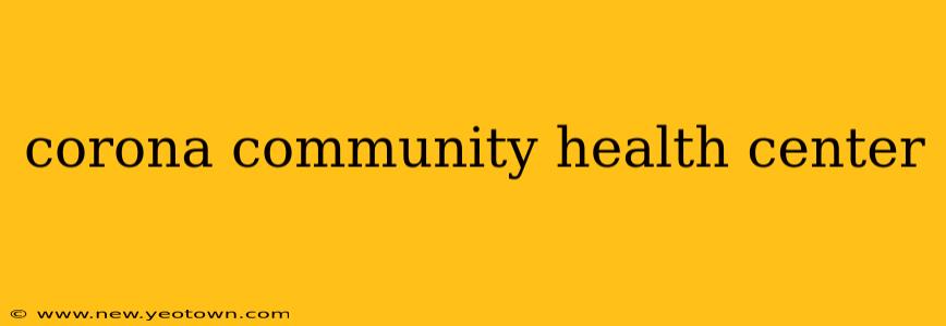 corona community health center