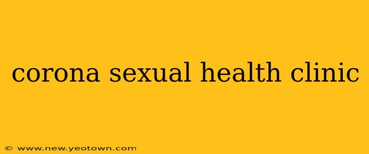 corona sexual health clinic