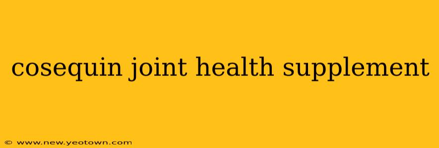 cosequin joint health supplement