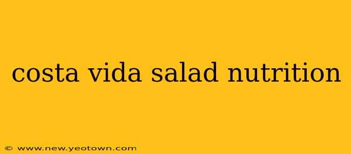 costa vida salad nutrition