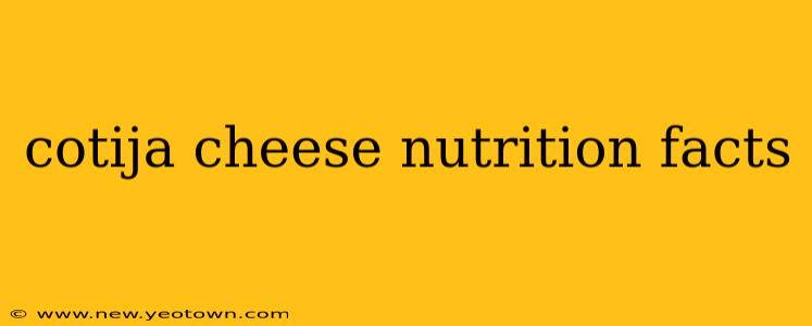 cotija cheese nutrition facts