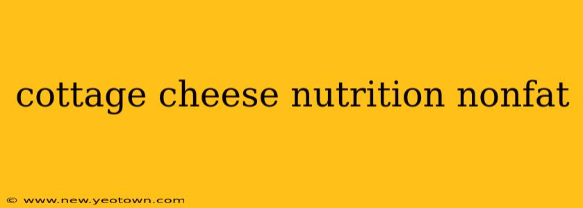 cottage cheese nutrition nonfat