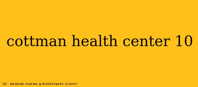 cottman health center 10