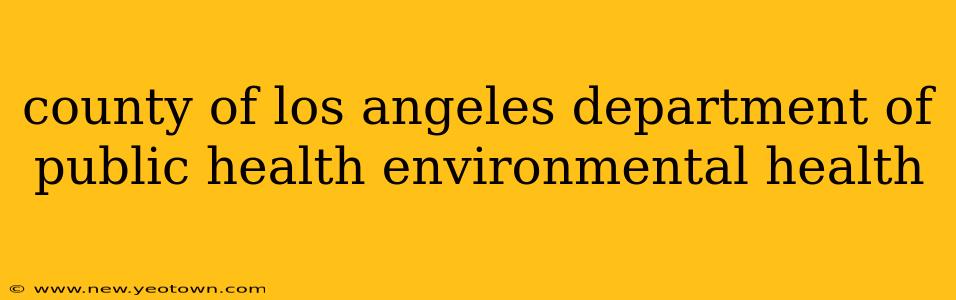 county of los angeles department of public health environmental health