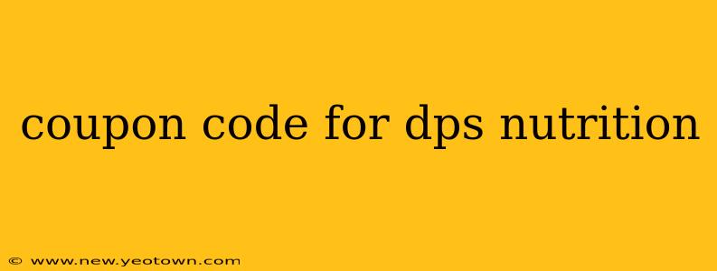 coupon code for dps nutrition