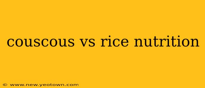 couscous vs rice nutrition