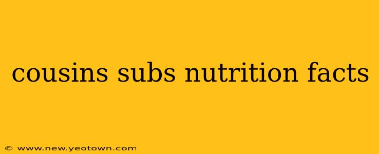 cousins subs nutrition facts