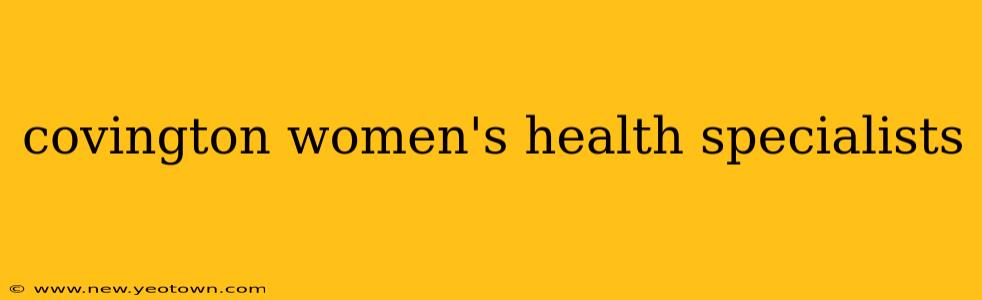 covington women's health specialists