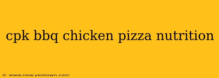 cpk bbq chicken pizza nutrition