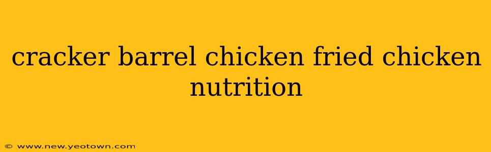 cracker barrel chicken fried chicken nutrition
