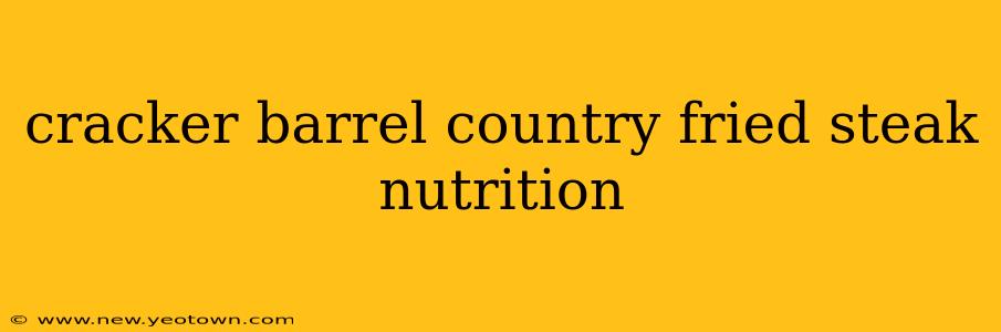 cracker barrel country fried steak nutrition