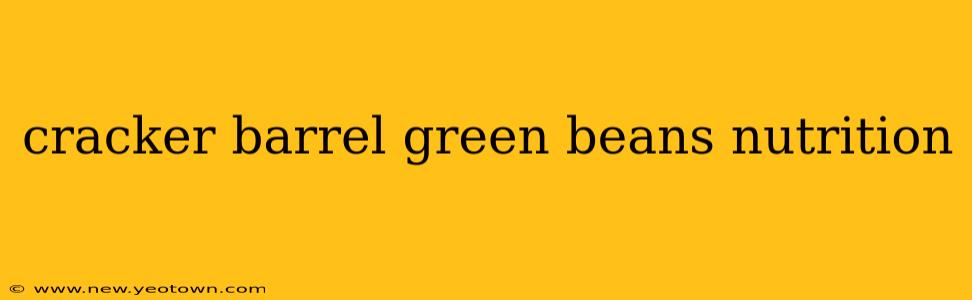 cracker barrel green beans nutrition