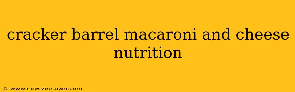 cracker barrel macaroni and cheese nutrition