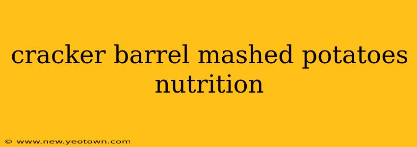 cracker barrel mashed potatoes nutrition