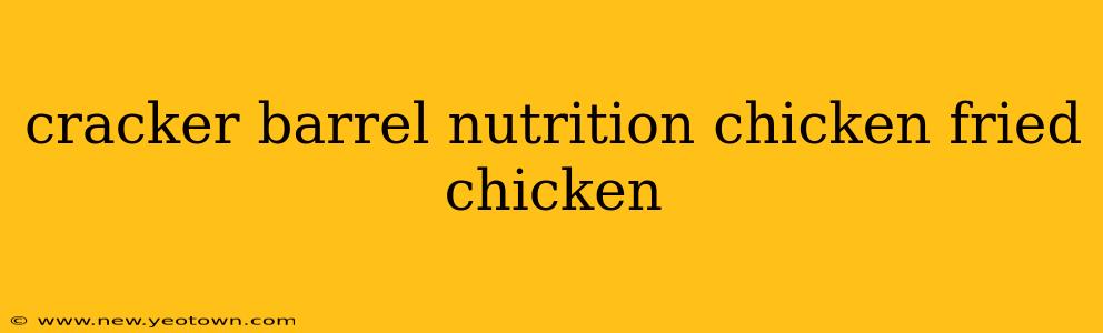 cracker barrel nutrition chicken fried chicken