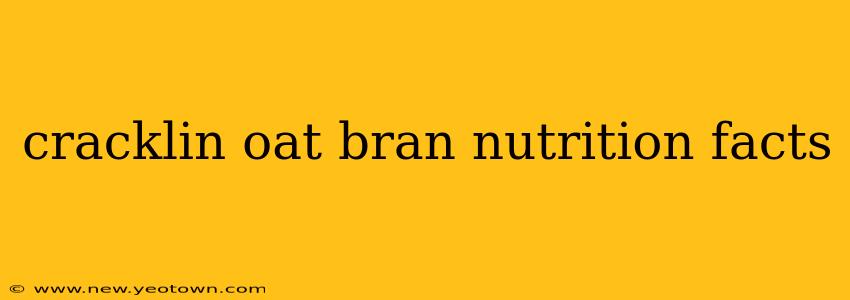 cracklin oat bran nutrition facts