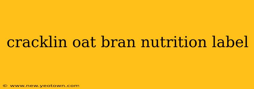 cracklin oat bran nutrition label