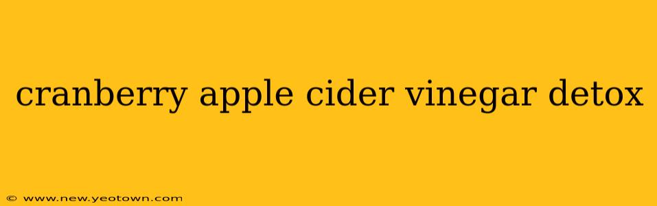 cranberry apple cider vinegar detox