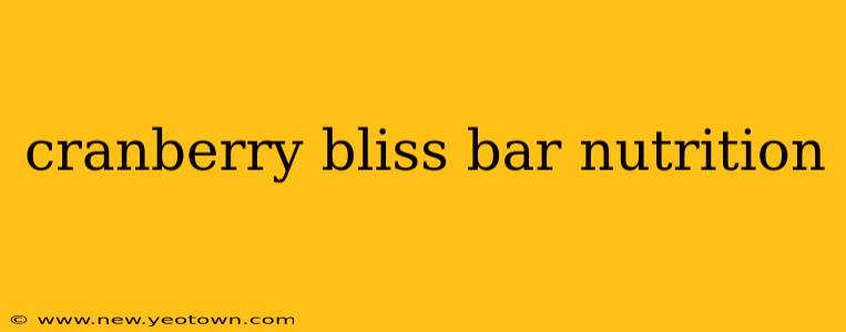 cranberry bliss bar nutrition