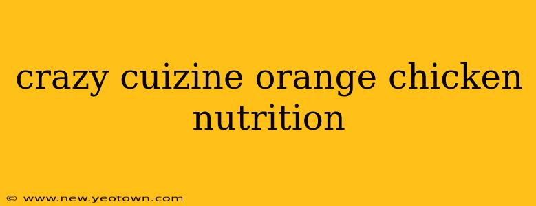 crazy cuizine orange chicken nutrition