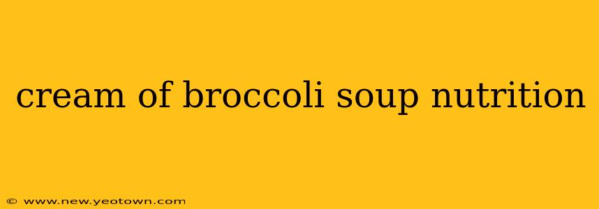 cream of broccoli soup nutrition