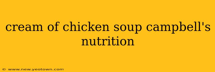 cream of chicken soup campbell's nutrition