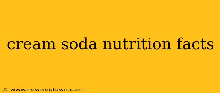 cream soda nutrition facts