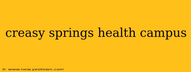 creasy springs health campus