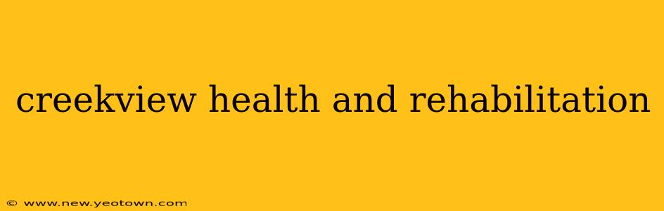 creekview health and rehabilitation