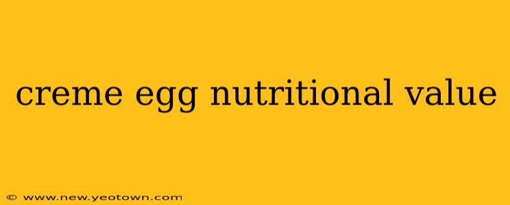 creme egg nutritional value