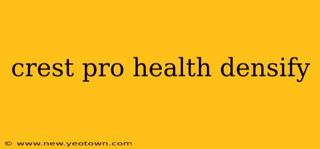 crest pro health densify