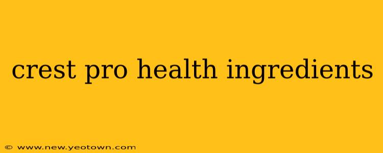 crest pro health ingredients