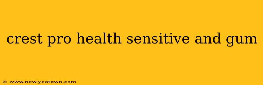 crest pro health sensitive and gum