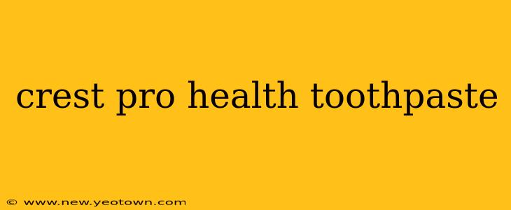 crest pro health toothpaste