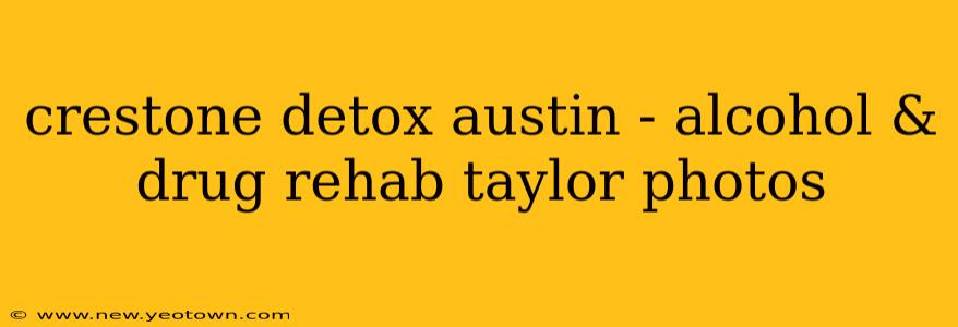 crestone detox austin - alcohol & drug rehab taylor photos