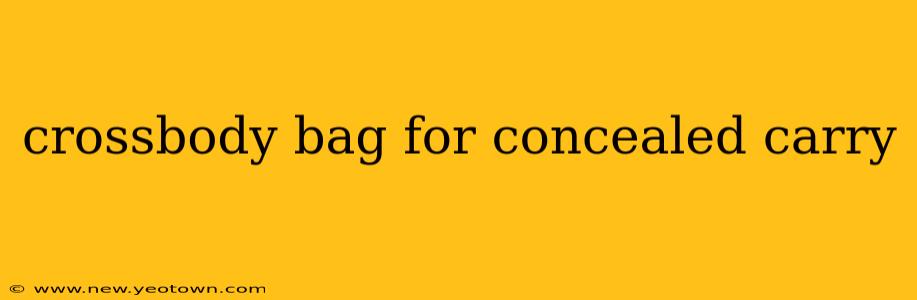 crossbody bag for concealed carry
