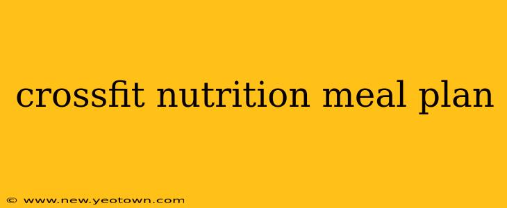 crossfit nutrition meal plan