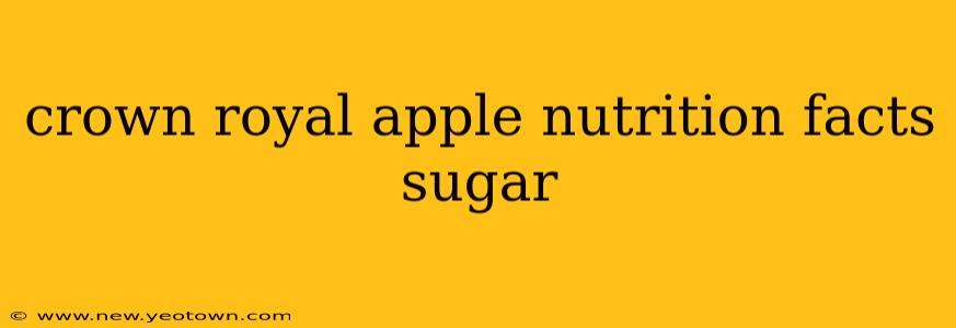 crown royal apple nutrition facts sugar