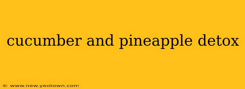 cucumber and pineapple detox