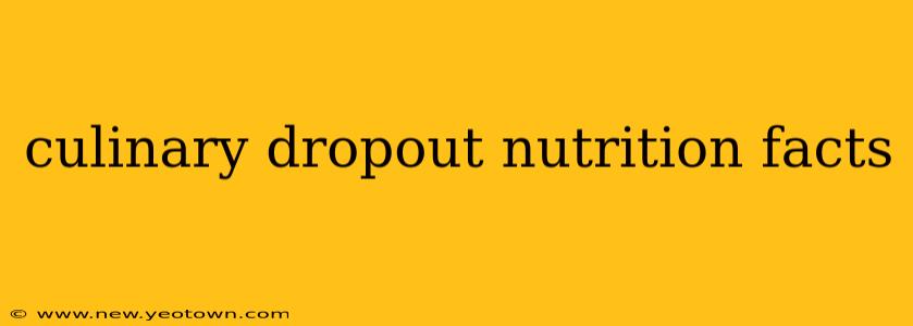 culinary dropout nutrition facts