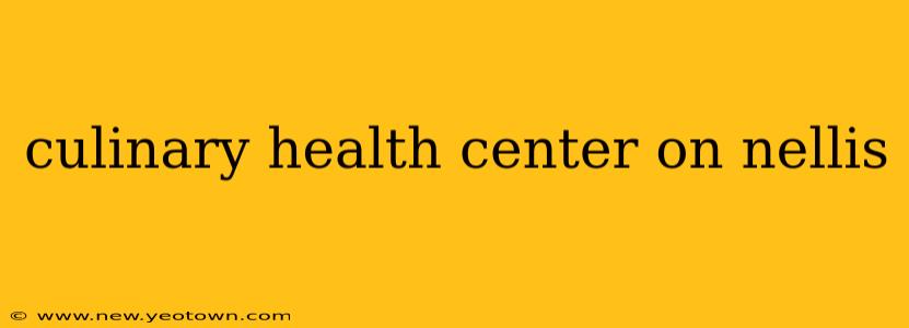 culinary health center on nellis