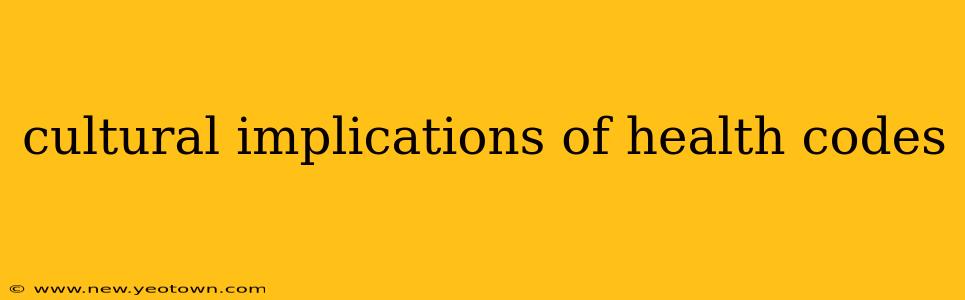 cultural implications of health codes