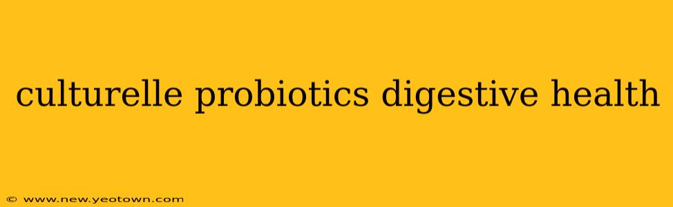 culturelle probiotics digestive health