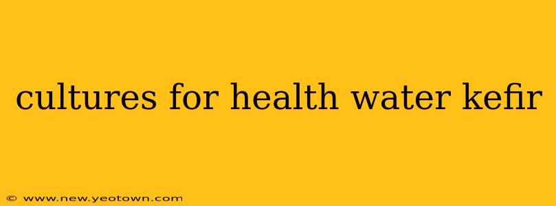 cultures for health water kefir