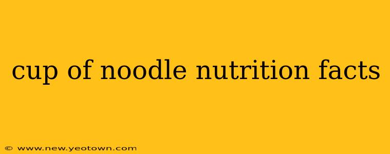 cup of noodle nutrition facts