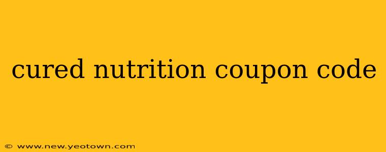 cured nutrition coupon code