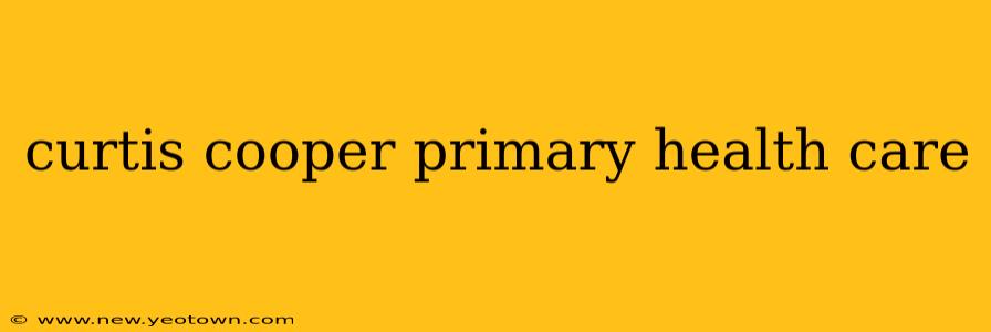 curtis cooper primary health care