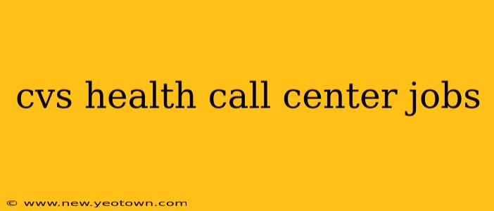 cvs health call center jobs