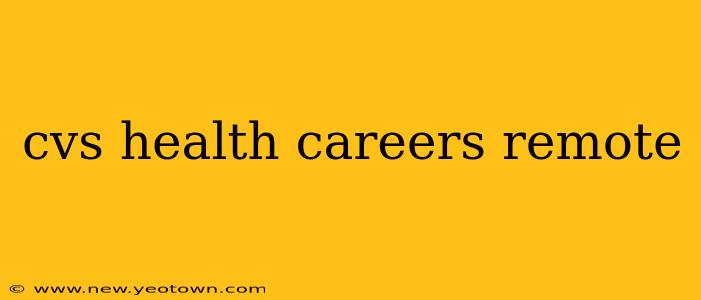 cvs health careers remote